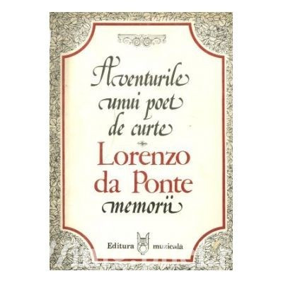 Lorenzo da Ponte - Aventurile unui poet de curte - memorii foto