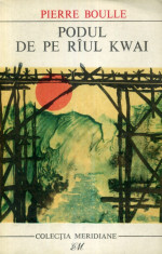 Pierre Boulle - Podul de pe riul Kwai - 604211 foto