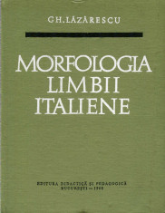 Gh. Lazarescu - Morfologia limbii italiene - 681279 foto