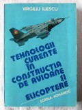 TEHNOLOGII CURENTE IN CONSTRUCTIA DE AVIOANE SI ELICOPTERE - I. V. Iliescu, 1985