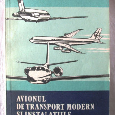 AVIONUL DE TRANSPORT MODERN SI INSTALATIILE DE LA BORD, Coord. V. Gavriliu, 1983