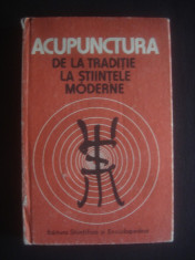 CONSTANTIN IONESCU TARGOVISTE - ACUPUNCTURA DE LA TRADITIE LA STIINTELE MODERNE foto