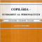 Copilaria - Fundament al personalitatii - Cunoastere. Explorare. Educare - Autor(i): Silvia