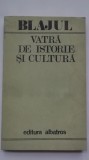 Blajul, vatra de istorie si cultura