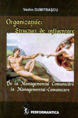 Organizatiile: Structuri de influentare - De la Managementul Comunicarii la Managementul-Comunicare - foto