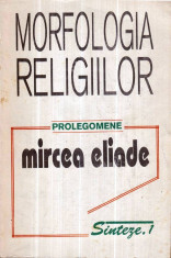 Morfologia religiilor - Prolegomene - Autor(i): Mircea Eliade foto