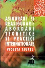 Asigurari si reasigurari: abordari teoretice si practici internationale - Autor(i): Violeta Ciurel foto