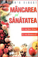 Mancarea si sanatatea - Autor(i): Reader&amp;#039;s Digest foto