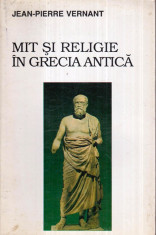 Mit si religie in Grecia Antica - Autor(i): Jean-Pierre Vernant foto