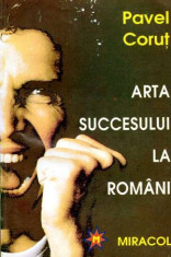 Arta succesului la romani - Autor(i): Pavel Corut foto