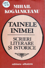 Tainele inimei - scrieri literare si istorice - Autor(i): Mihail Kogalniceanu foto