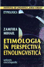 Etimologia in perspectiva etnolingvistica - Autor(i): Zamfira Mihail foto