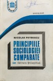 PRINCIPIILE SOCIOLOGIEI COMPARATE - Nicolae Petrescu