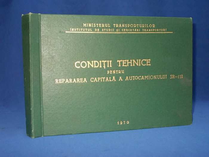 CONDITII TEHNICE PENTRU REPARAREA CAPITALA A AUTOCAMIONULUI SR-113 - 1970