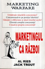 Marketingul ca razboi - Autor(i): Al Ries si Jack Trout foto