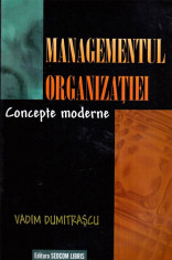 Managementul organizatiei - Concepte moderne - Autor(i): Vadim Dumitrascu foto