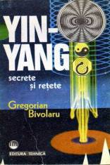 Yin-Yang secrete si retete - Autor(i): Gregorian Bivolaru foto