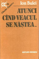 Atunci cand veacul se nastea... - Autor(i): Ion Bulei foto