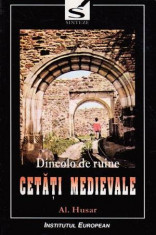 Dincolo de ruine - Cetati medievale - Autor(i): Alexandru Husar foto