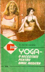 Yoga - o necesitate pentru omul modern - Autor(i): C.M. Armeanu foto