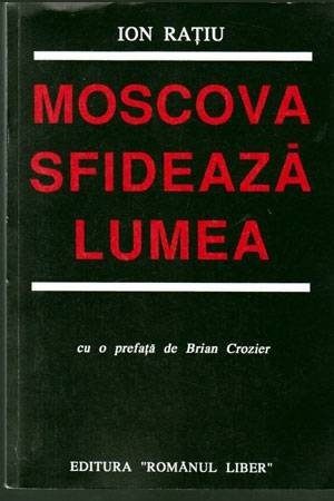Moscova sfideaza lumea - Autor(i): Ion Ratiu foto mare Moscova sfideaza lumea - Autor(i): Ion Ratiu foto mare