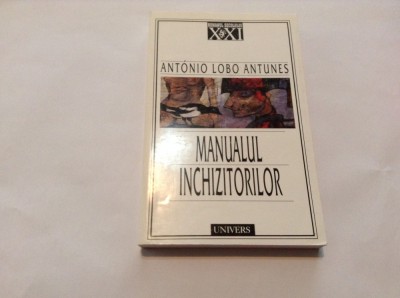 Manualul inchizitorilor : [roman] / Ant&amp;oacute;nio Lobo-Antunes,RF12/3 foto