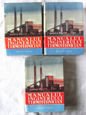 &amp;quot;MANUALUL INGINERULUI TERMOTEHNICIAN&amp;quot;, 3 vol., Colectiv autori, 1961-62 foto