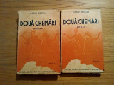 DOUA CHEMARI - Octav Dessila - Editura &quot;Cartea Romaneasca&quot;, roman, 2 vol. 1939
