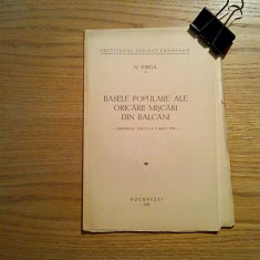 BASELE POPULARE ALE ORICARII MISCARI DIN BALCANI (conferinta) - N. Iorga - 1939