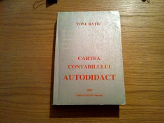 CARTEA CONTABILULUI AUTODIDACT - Toni Ratiu - Editura Gestiunea, 1995, 575 p. foto