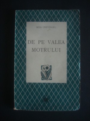 MIZA CRETZIANU - DE PE VALEA MOTRULUI {1946, prima editie} foto