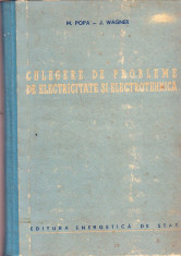 Culegere de probleme de electricitate si electrotehnica M Popa J Wagner 1953 foto