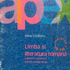 LIMBA SI LITERATURA ROMANA SUBIECTE REZOLVATE PROBA ORALA - Alina Croitoru