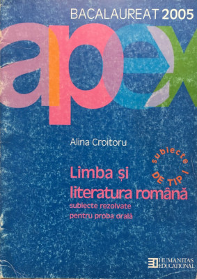 LIMBA SI LITERATURA ROMANA SUBIECTE REZOLVATE PROBA ORALA - Alina Croitoru foto