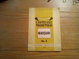 Cantecele Tineretului Nr. 5 * MARSURI - Editura Tineretului, 1948, 24 p.