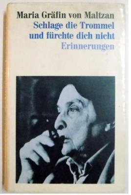 SCHLAGE DIE TROMMEL UND FURCHTE DICH NICHT ERINNERUNGEN/ MARIA VON MALTZAN foto
