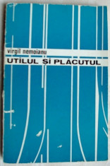 VIRGIL NEMOIANU-UTILUL SI PLACUTUL:COMENTARII ASUPRA LITERATURII SI CULTURII &amp;#039;73 foto
