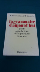 LA GRAMMAIRE D&amp;#039;AUJOURD&amp;#039;HUI/ GUIDE ALPHABETIQUE DE LINGUISTIQUE FRANCAISE/ 1986 foto