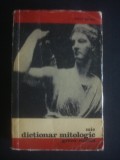 Cumpara ieftin ANCA BALACI - MIC DICTIONAR MITOLOGIC GRECO ROMAN