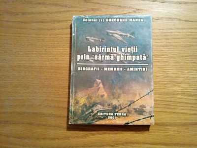 LABIRINTUL VIETII PRIN &amp;quot;SARMA GHIMPATA&amp;quot; - Gheorghe Manea (autograf) - 2001, 299p foto