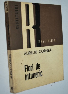 Flori de intuneric - Aureliu Cornea - 1978 foto