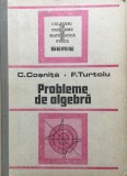 Cumpara ieftin PROBLEME DE ALGEBRA - C. Cosnita, F. Turtoiu