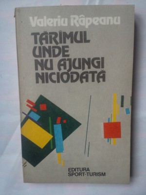 (C329) VALERIU RAPEANU - TARAMUL UNDE NU AJUNGI NICIODATA foto