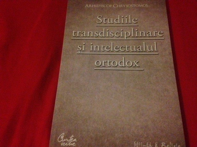 Arhiepiscop Chrysostomos, STUDIILE TRANSDISCIPLINARE SI INTELECTUALUL ORTODOX