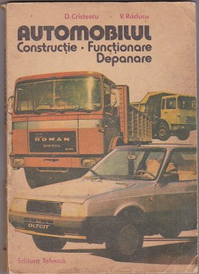 D Cristescu , V Raducu - Automobilul . Constructie . Functionare . Depanare foto