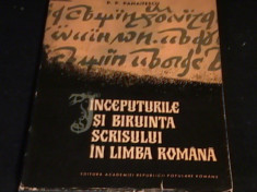 INCEPUTURILE SI BIRUINTA SCRISULUI IN LIMBA ROMANA-P.P. PANAITESCU-230 PG A 4- foto