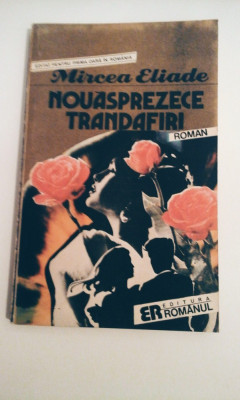 Mircea Eliade - Nouăsprezece trandafiri , 190 de pagini, 10 lei foto