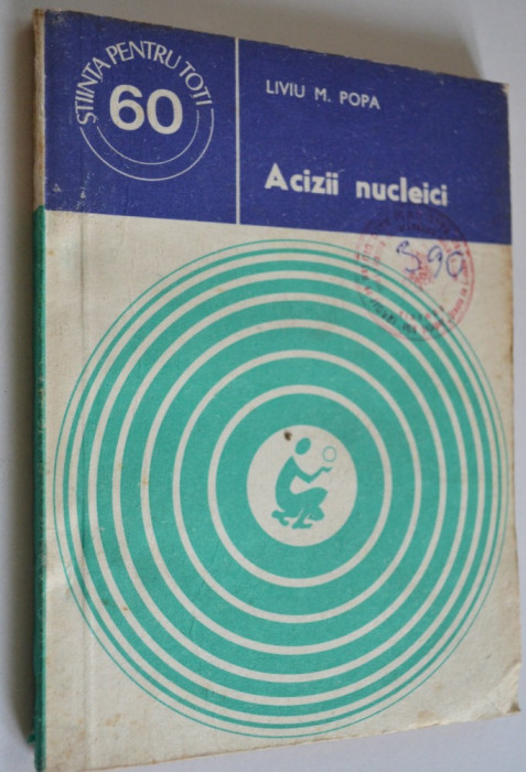 Acizii nucleici- Liviu M. Popa - 1979