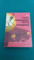 INTRE?INEREA ?I REPARAREA ECHIPAMENTULUI ELECTRIC AL AUTOMOBILULUI/ V. RAICU1971 foto