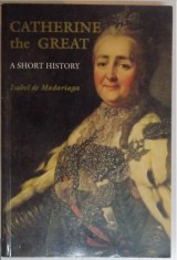 CATHERINE THE GREAT, A SHORT HISTORY , 1990 / ISABEL DE MADARIAGA